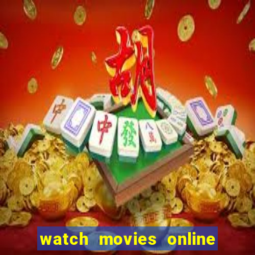 watch movies online for free