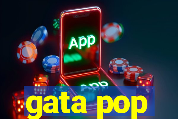 gata pop