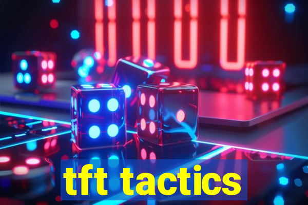 tft tactics