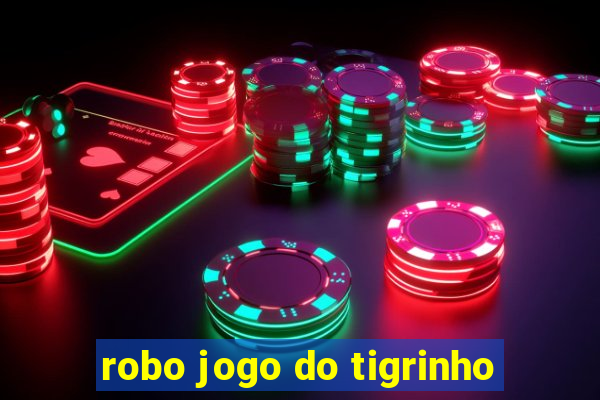 robo jogo do tigrinho