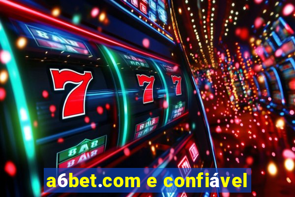 a6bet.com e confiável