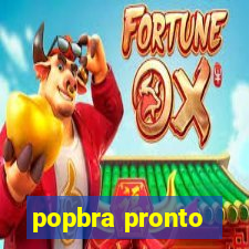 popbra pronto