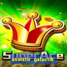 assistir galactik football dublado