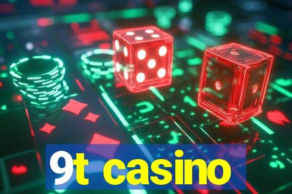 9t casino