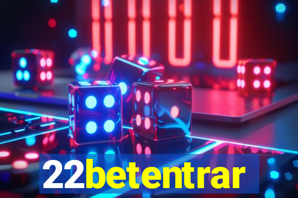 22betentrar