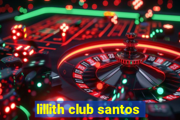 lillith club santos