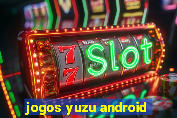 jogos yuzu android