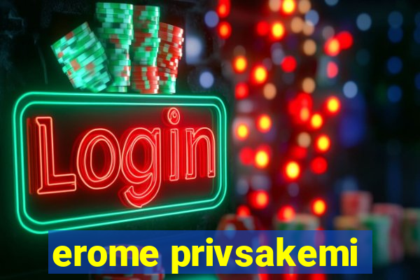 erome privsakemi