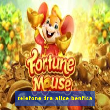 telefone dra alice benfica