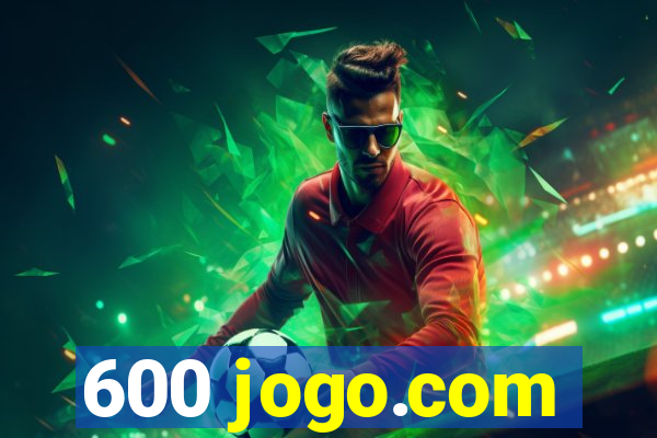 600 jogo.com