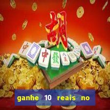 ganhe 10 reais no cadastro bet