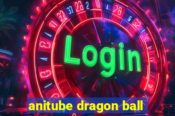 anitube dragon ball