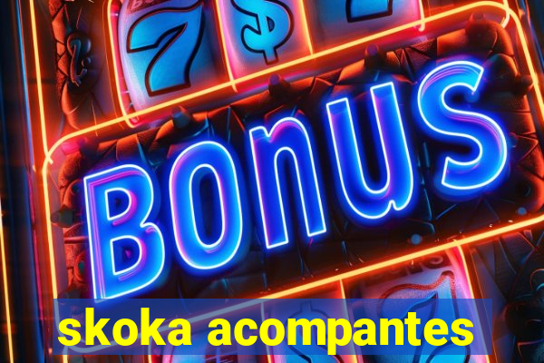 skoka acompantes