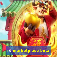 r6 marketplace beta