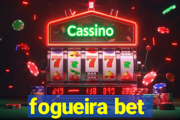 fogueira bet