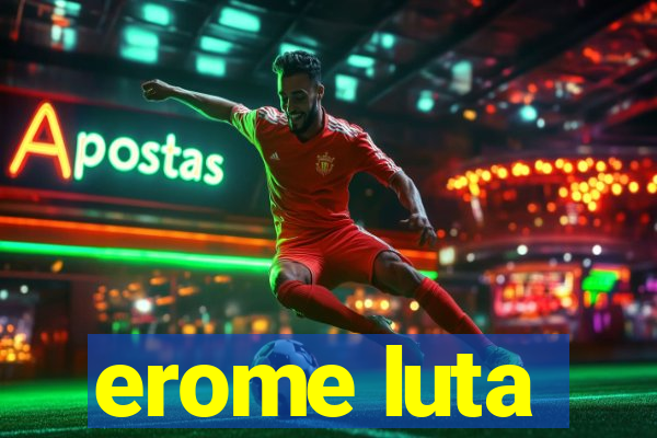 erome luta