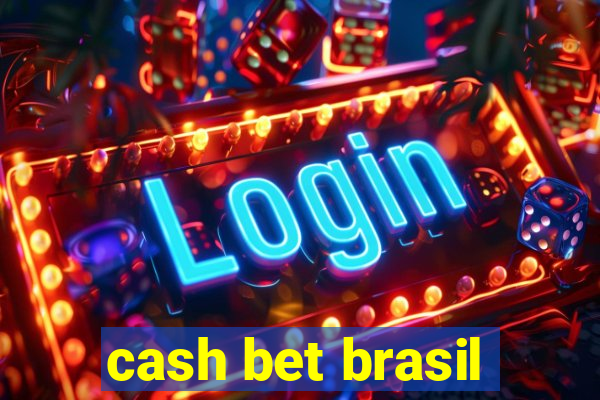 cash bet brasil