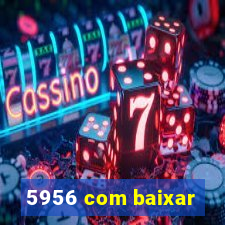 5956 com baixar