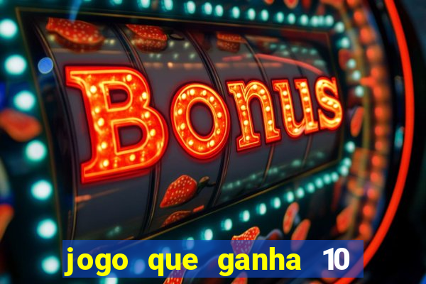 jogo que ganha 10 reais ao se cadastrar