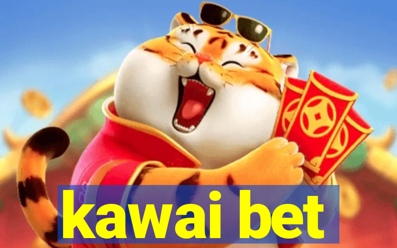 kawai bet