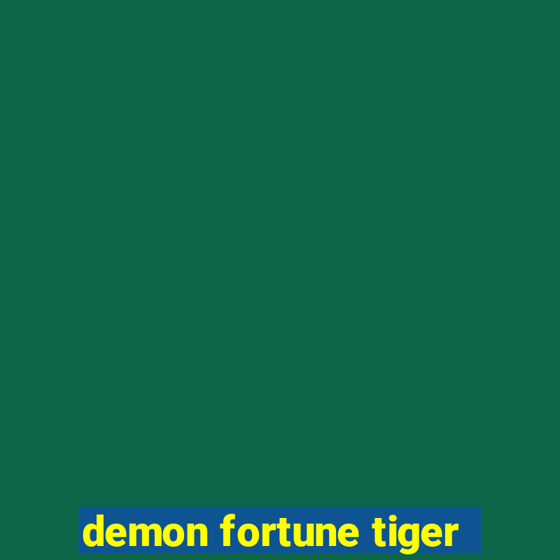 demon fortune tiger