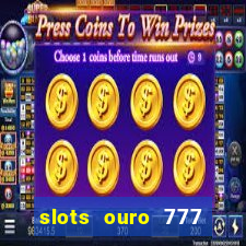 slots ouro 777 play store