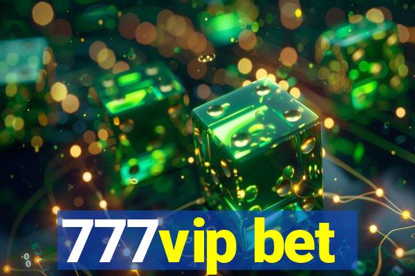 777vip bet