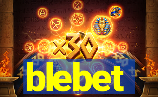 blebet