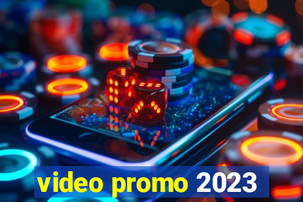 video promo 2023