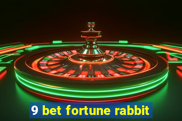 9 bet fortune rabbit