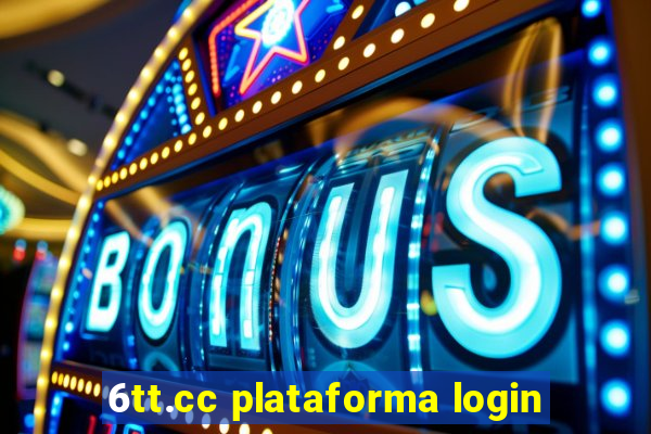 6tt.cc plataforma login