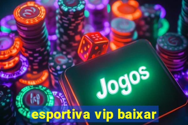 esportiva vip baixar