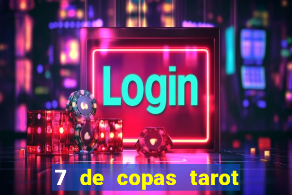 7 de copas tarot significado amor