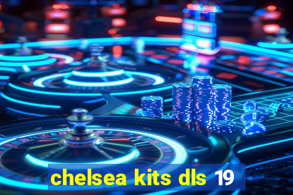 chelsea kits dls 19