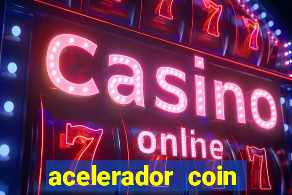 acelerador coin master 2024