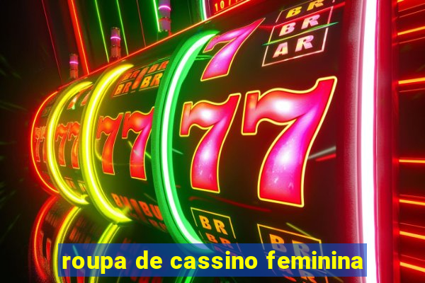 roupa de cassino feminina