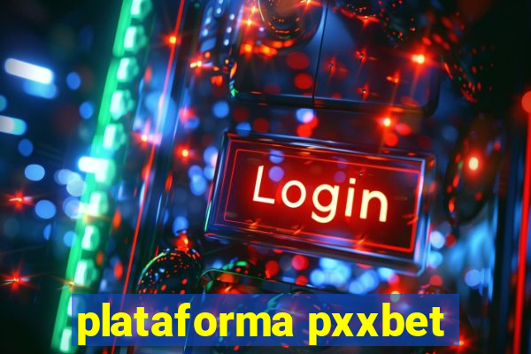 plataforma pxxbet