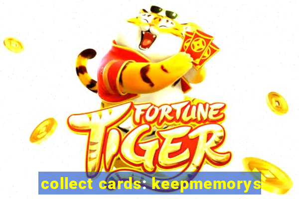 collect cards: keepmemorys